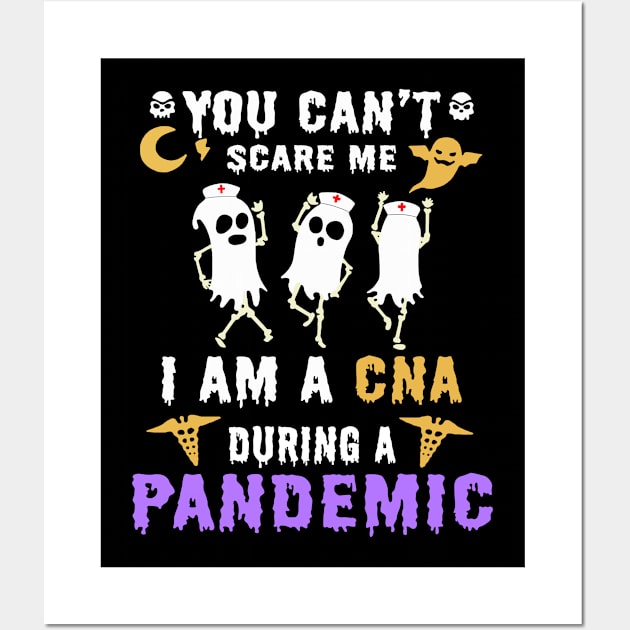 Halloween boo you can’t scare me i am a cna during a pandemic Wall Art by janetradioactive